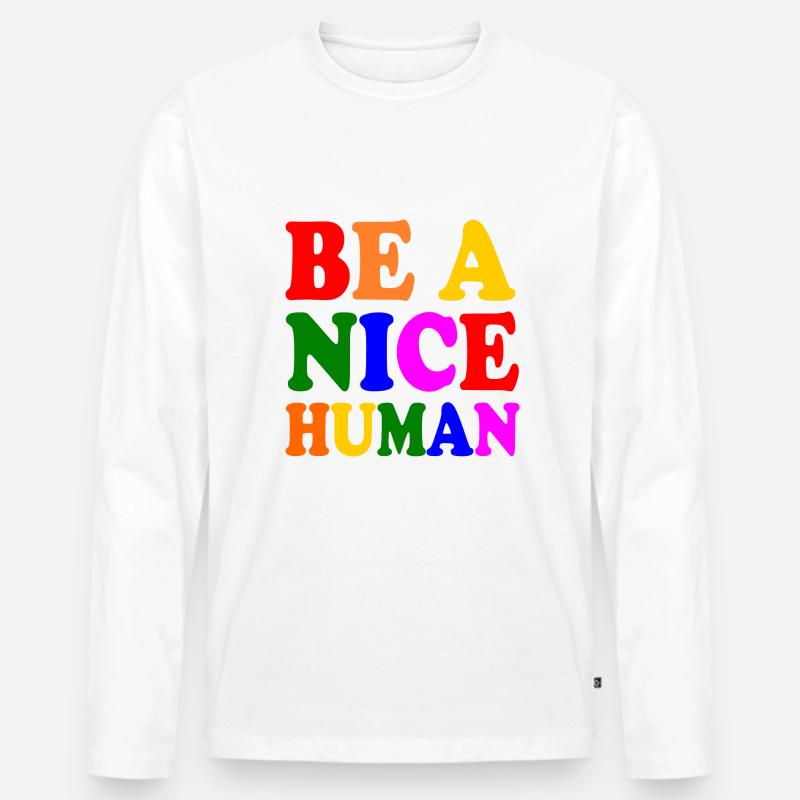 Be a nice human - Männer Premium Bio Langarmshirt - Weiß