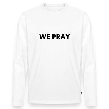 We pray - Men's Premium Organic Long Sleeve Shirt - white - Front - Nico (187cm)