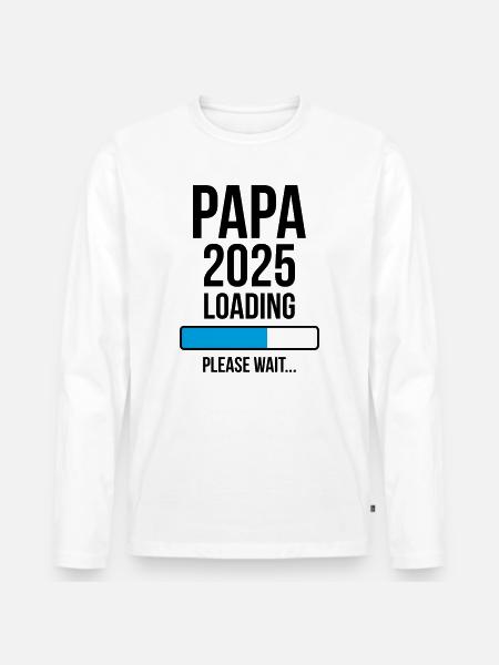 Papa 2025 Loading Please wait... - Men's Premium Organic Long Sleeve Shirt - white