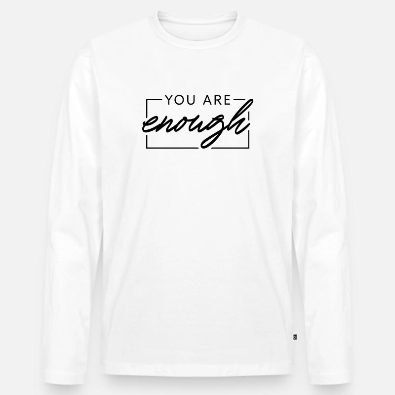 You are enough - Männer Premium Bio Langarmshirt - Weiß