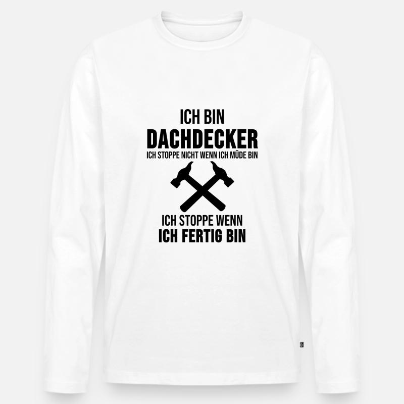 Dachdecker Handwerker Beruf Spruch Geschenk - Männer Premium Bio Langarmshirt - Weiß
