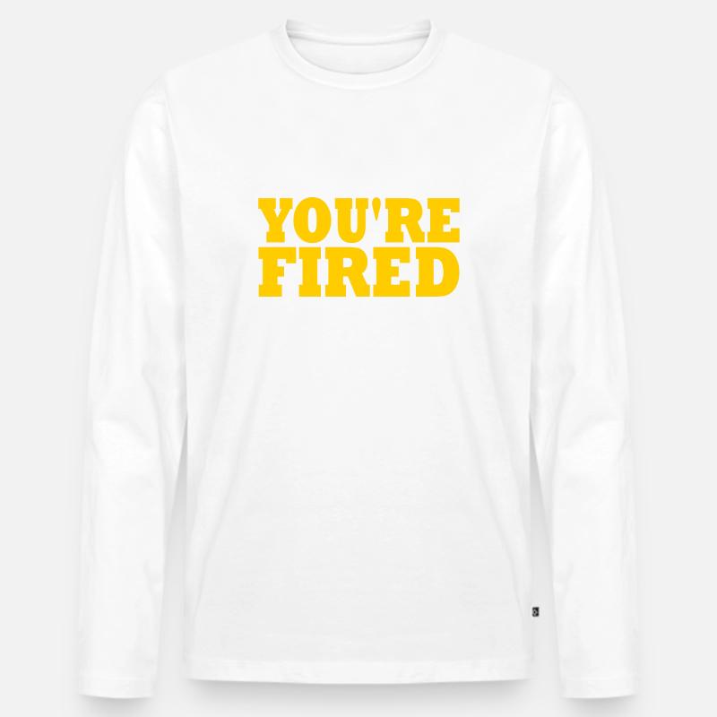 youre fired - Männer Premium Bio Langarmshirt - Weiß