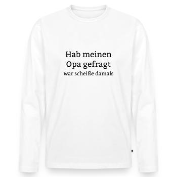 Hab meinen Opa gefragt, war schweiße damals - Männer Premium Bio Langarmshirt - Weiß - Vorne - Nico (187cm)