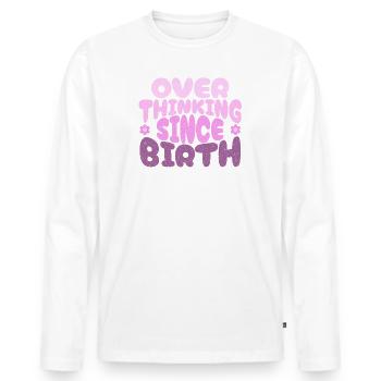 Overthinking since birth in pink - Männer Premium Bio Langarmshirt - Weiß - Vorne - Nico (187cm)