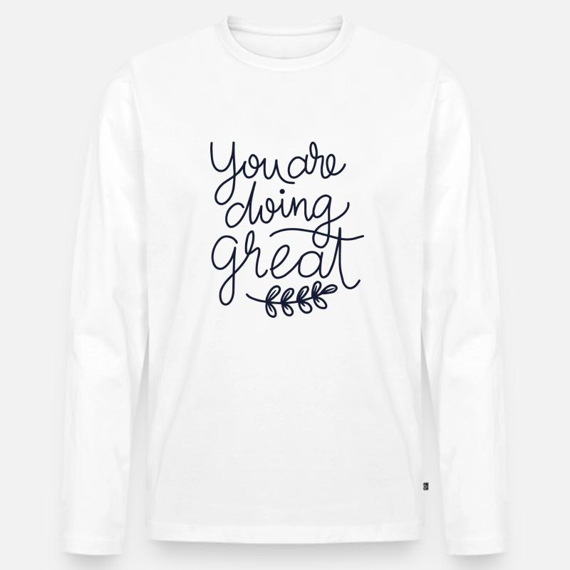You are doing great ! - Männer Premium Bio Langarmshirt - Weiß