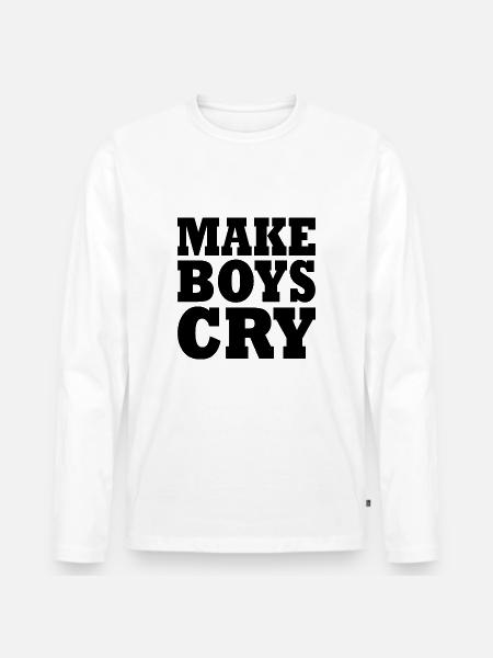 Make boys cry - Men's Premium Organic Long Sleeve Shirt - white