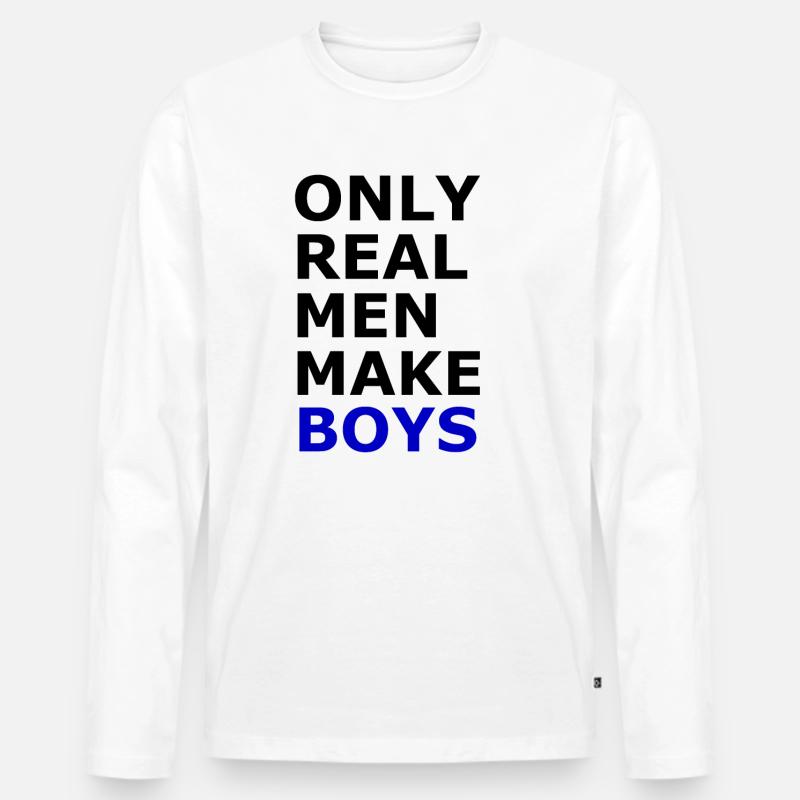 Echte Männer machen Jungs - Männer Premium Bio Langarmshirt - Weiß