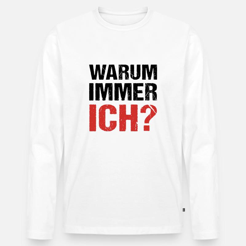Warum immer ich? Warum - Männer Premium Bio Langarmshirt - Weiß