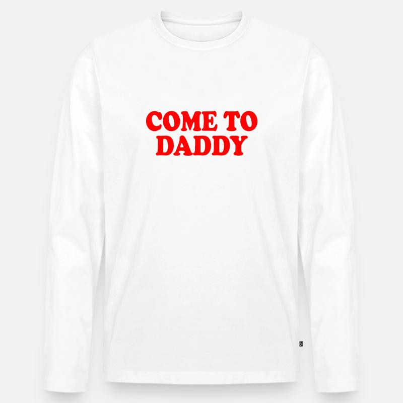 come to daddy - Männer Premium Bio Langarmshirt - Weiß