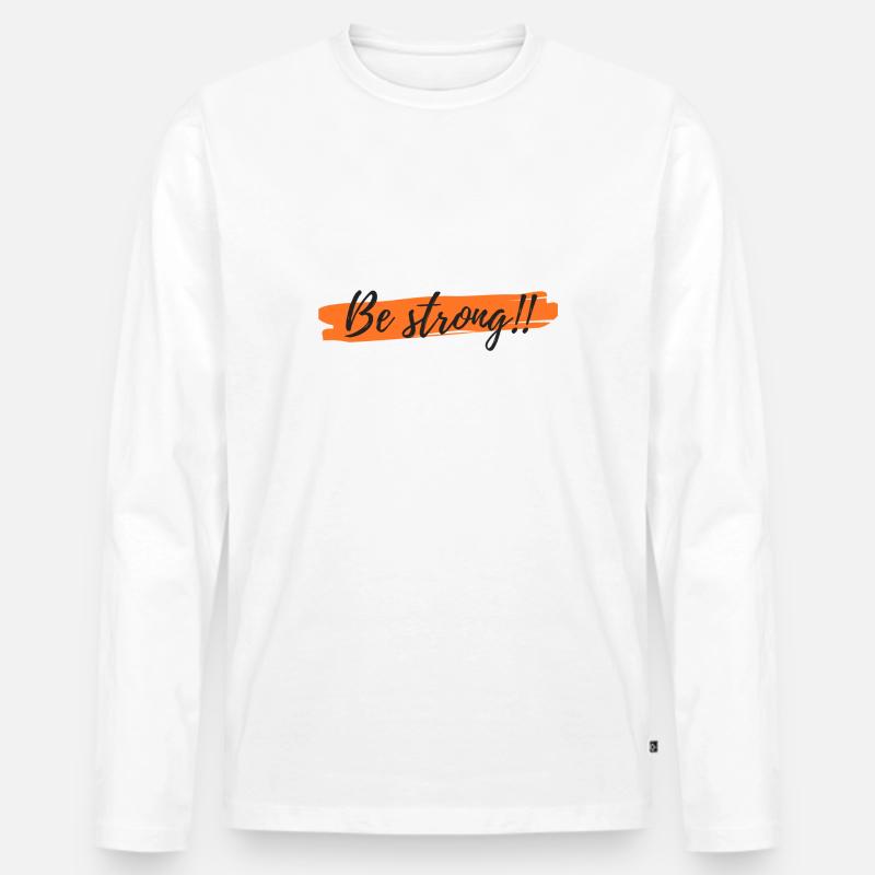 Be strong orange - Männer Premium Bio Langarmshirt - Weiß