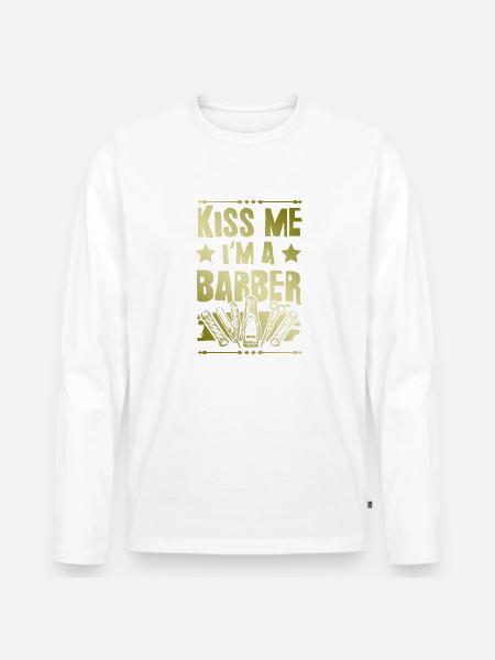 Kiss me Barber - Men's Premium Organic Long Sleeve Shirt -
