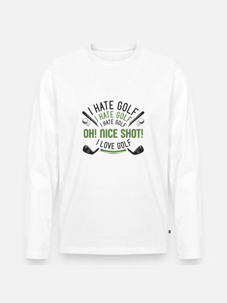 I Hate Golf - Men's Premium Organic Long Sleeve Shirt - white