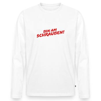 Bin am Schrauben Geschenk Tuning Auto Spruch - Männer Premium Bio Langarmshirt - Weiß - Vorne - Nico (187cm)