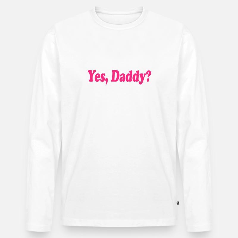 Yes daddy - Männer Premium Bio Langarmshirt - Weiß