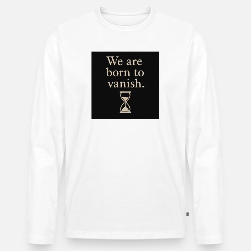 Vergänglichkeit Spruch mit Sanduhrdesign - Männer Premium Bio Langarmshirt - Weiß