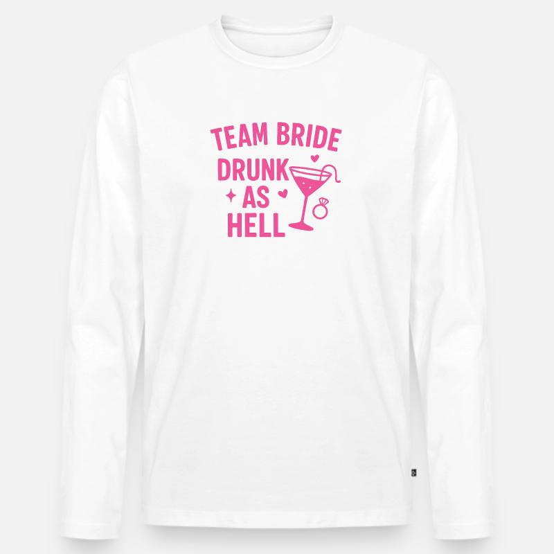 Team Bride – Drunk as Hell - Männer Premium Bio Langarmshirt - Weiß
