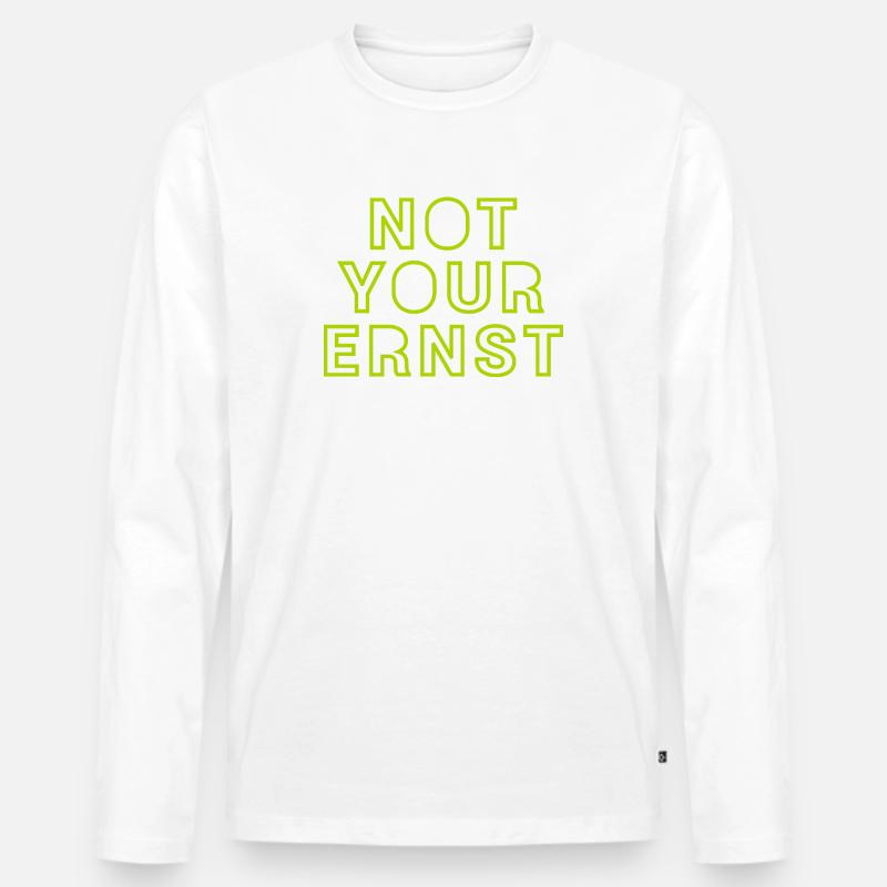NOT YOUR ERNST - Männer Premium Bio Langarmshirt - Weiß