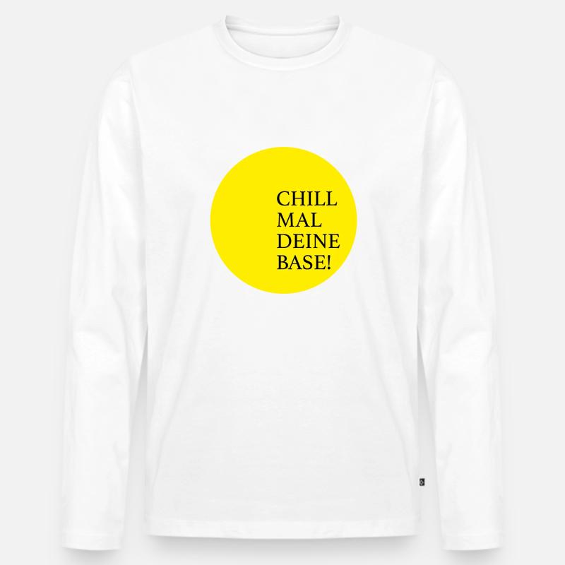 Chill mal deine Base - Männer Premium Bio Langarmshirt - Weiß