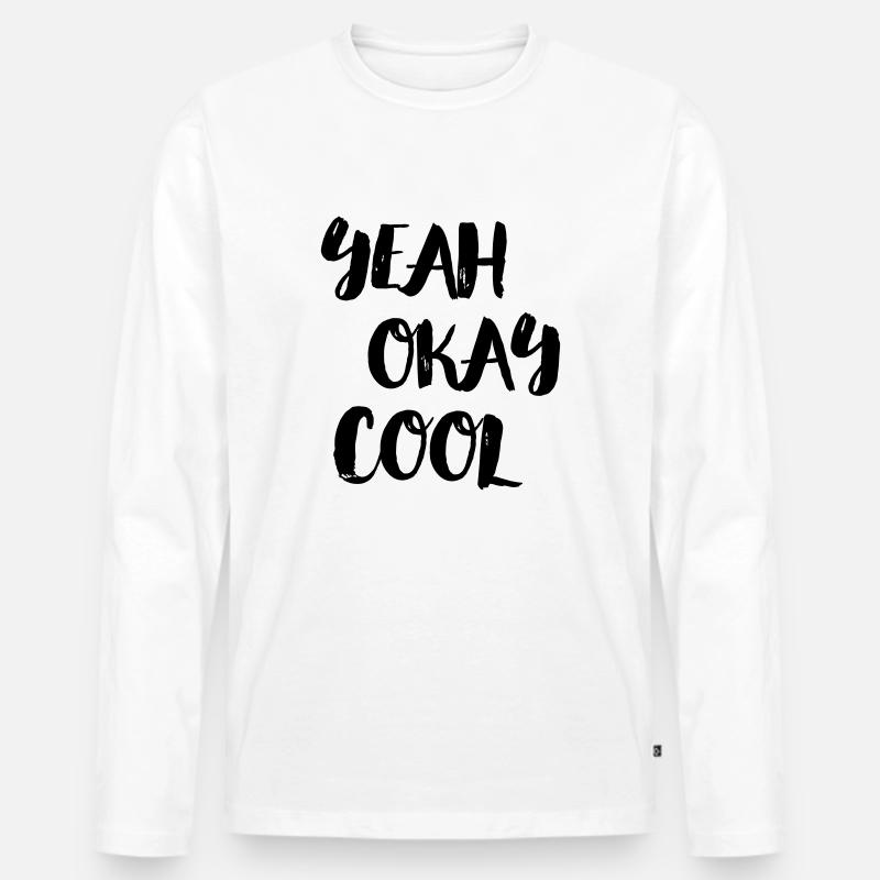 yeah okay cool - Männer Premium Bio Langarmshirt - Weiß