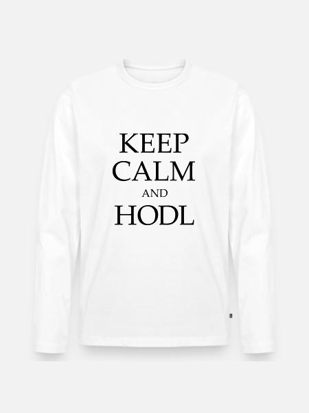 KEEP CALM AND HODL! - Men's Premium Organic Long Sleeve Shirt - white