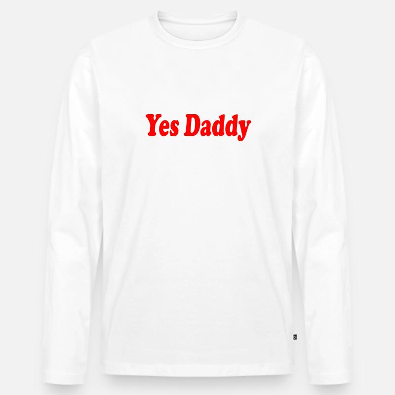 Yes daddy - Männer Premium Bio Langarmshirt - Weiß