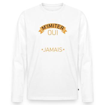 M'imiter oui être comme moi jamais t-shirt - T-shirt manches longues Premium bio Homme - blanc - Devant - Nico (187cm)