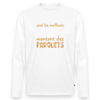 Seul les meilleurs papa montent des parquets - T-shirt manches longues Premium bio Homme - blanc - Devant - Nico (187cm)