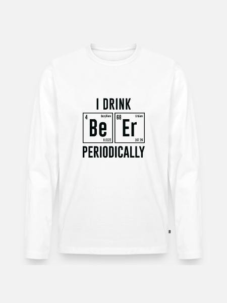 I Drink Beer Periodically - Men's Premium Organic Long Sleeve Shirt - white