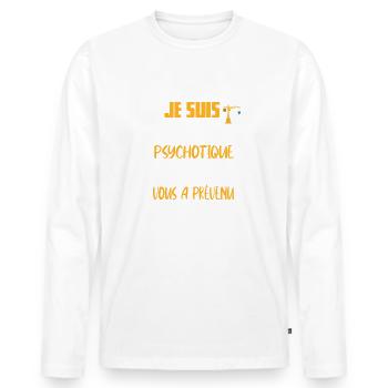 Je suis le grutier psychotique t-shirt métier - T-shirt manches longues Premium bio Homme - blanc - Devant - Nico (187cm)