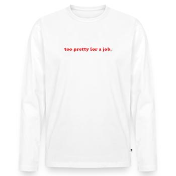 zu hübsch für einen Job. - Männer Premium Bio Langarmshirt - Weiß - Vorne - Nico (187cm)