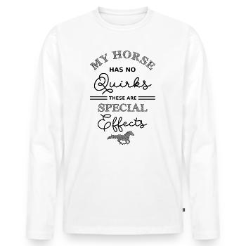 My Horse Has No Quirks These Are Special Effects - Men's Premium Organic Long Sleeve Shirt - white - Front - Nico (187cm)