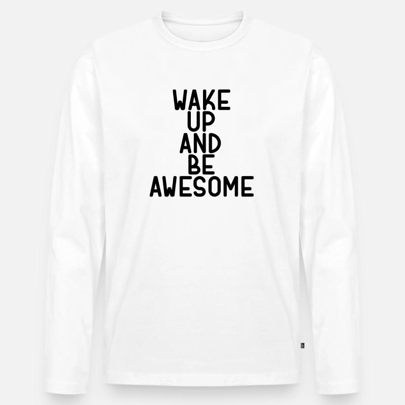 wake up and be awesome - Männer Premium Bio Langarmshirt - Weiß
