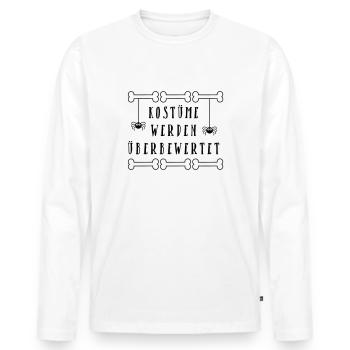 Kostüme werden überbewertet - Männer Premium Bio Langarmshirt - Weiß - Vorne - Nico (187cm)