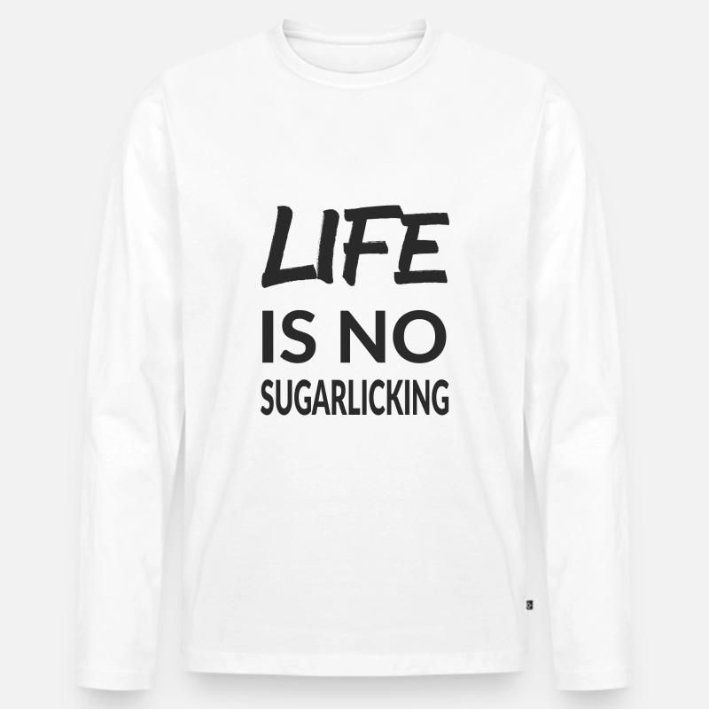 LIFE IS NO SUGARLICKING - Männer Premium Bio Langarmshirt - Weiß