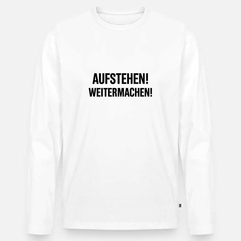 Aufstehen weitermachen - Männer Premium Bio Langarmshirt - Weiß
