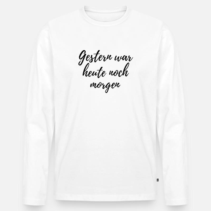 Gestern war heute noch morgen – Kalligraphie Spruc - Männer Premium Bio Langarmshirt - Weiß