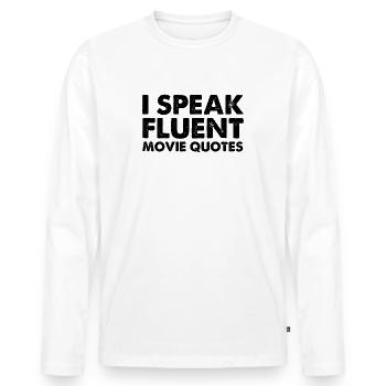 I Speak Fluent Movie Quotes - Männer Premium Bio Langarmshirt - Weiß - Vorne - Nico (187cm)