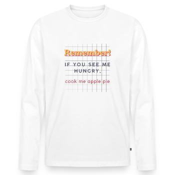 If I'm hungry, cook me apple pie - Men's Premium Organic Long Sleeve Shirt - white - Front - Nico (187cm)