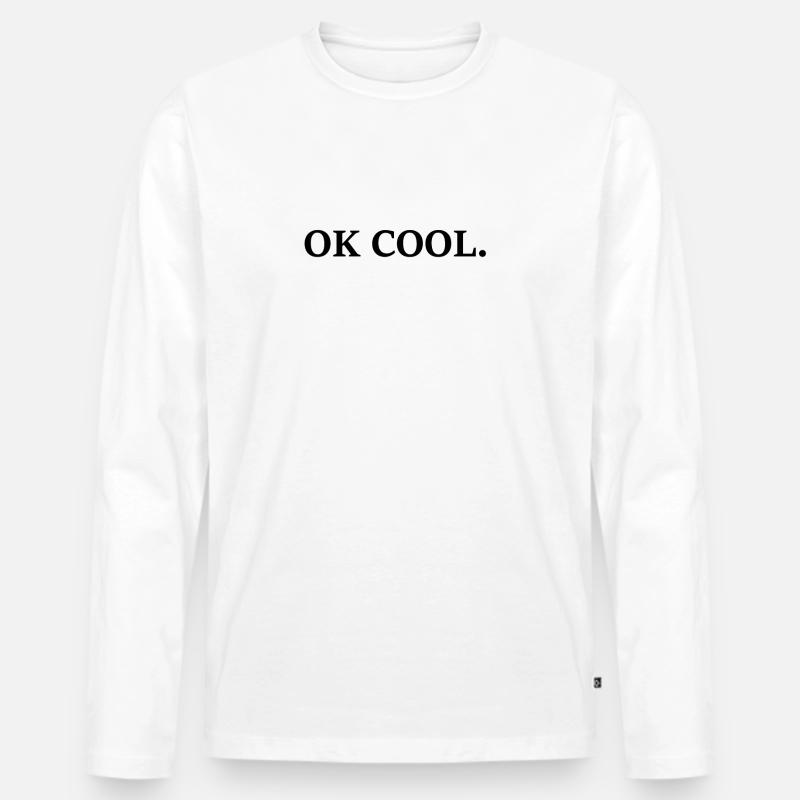 OK COOL. - Männer Premium Bio Langarmshirt - Weiß