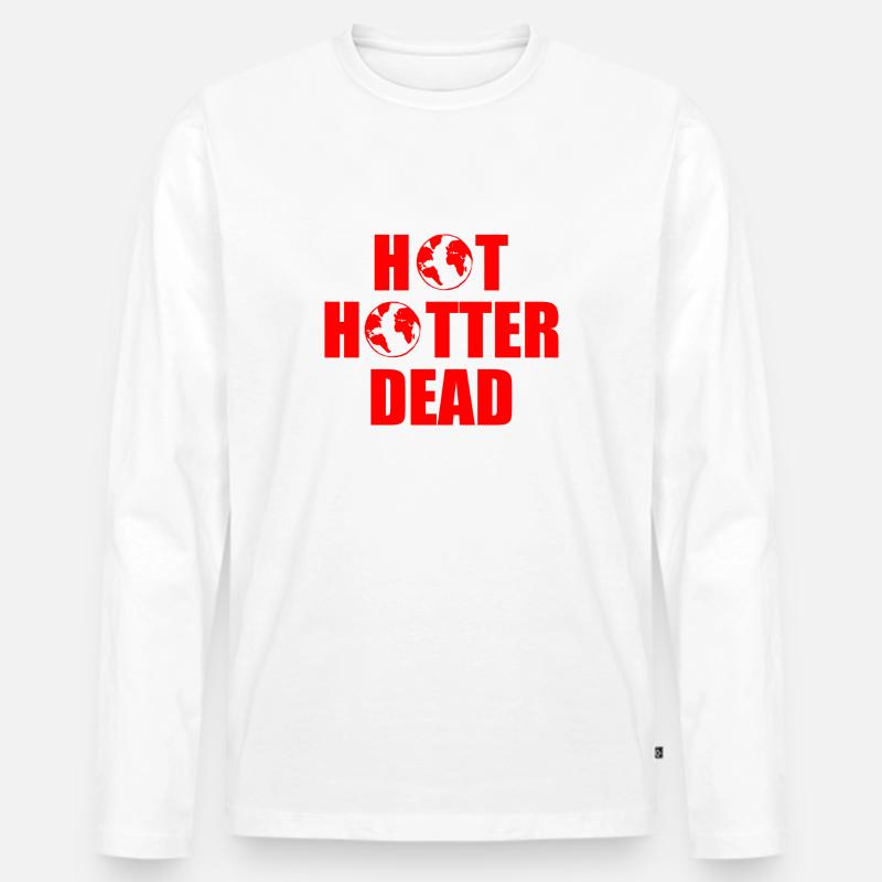 Hot hotter dead - Männer Premium Bio Langarmshirt - Weiß