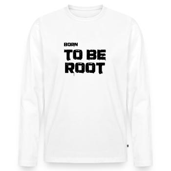 Born to be root. IT Administratoren, Admin, Nerds - Männer Premium Bio Langarmshirt - Weiß - Vorne - Nico (187cm)