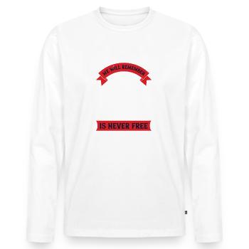 Wir werden uns daran erinnern, dass Freiheit niemals frei ist - Männer Premium Bio Langarmshirt - Weiß - Vorne - Nico (187cm)