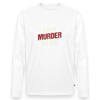 Parlez-moi du meurtre pour tous les résolveurs de crimes - T-shirt manches longues Premium bio Homme - blanc - Devant - Nico (187cm)