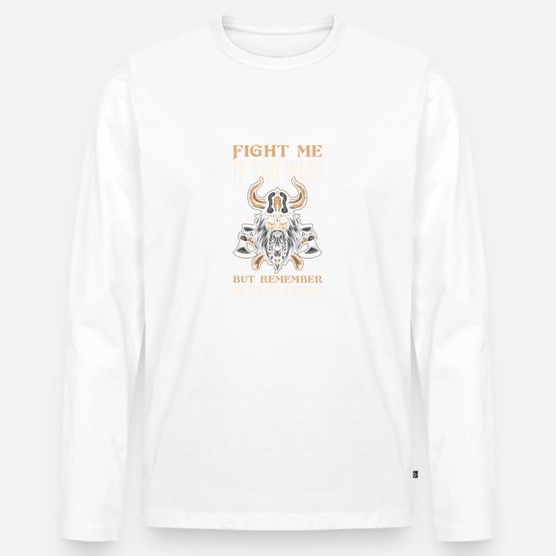 Bekämpfe Mich, Wenn Du Willst, Aber Denk Daran, Männer Premium Bio Langarmshirt