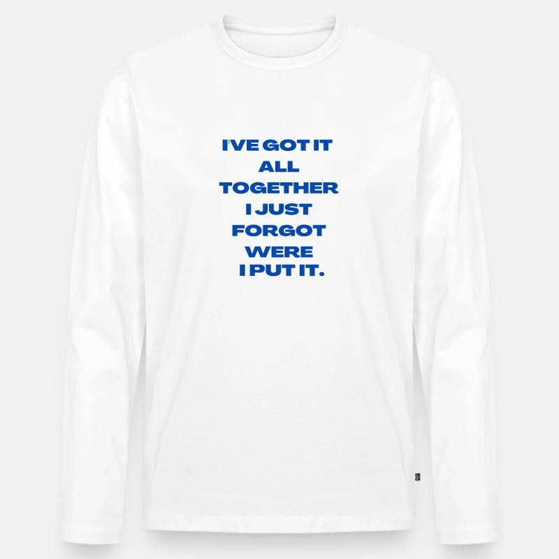 lustiges Sarkasmus-Zitat - Männer Premium Bio Langarmshirt - Weiß