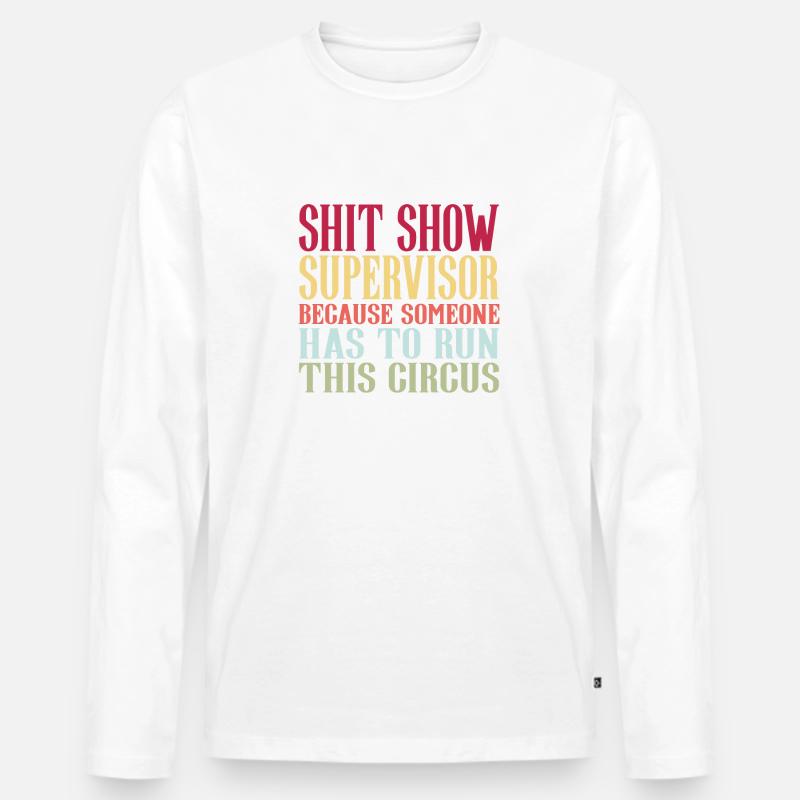 Shit Show Supervisor - Männer Premium Bio Langarmshirt - Weiß