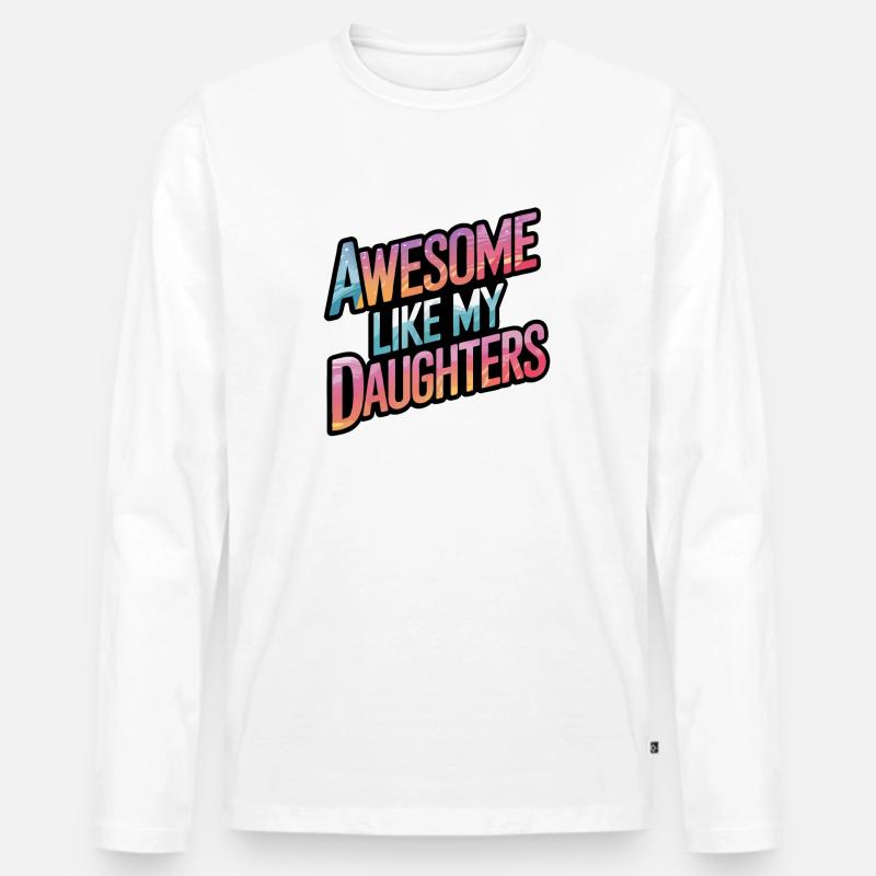 Awesome like my daughters - Männer Premium Bio Langarmshirt - Weiß