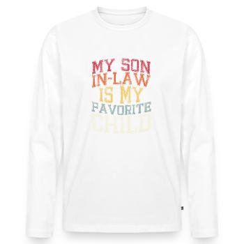 My son in law is my favorite child - Men's Premium Organic Long Sleeve Shirt - white - Front - Nico (187cm)