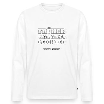 Everything used to be easier, me, for example - Men's Premium Organic Long Sleeve Shirt - white - Front - Nico (187cm)