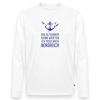 Das Altersheim Kann Warten Ich Muss Nach Norddeich - Männer Premium Bio Langarmshirt - Weiß - Vorne - Nico (187cm)